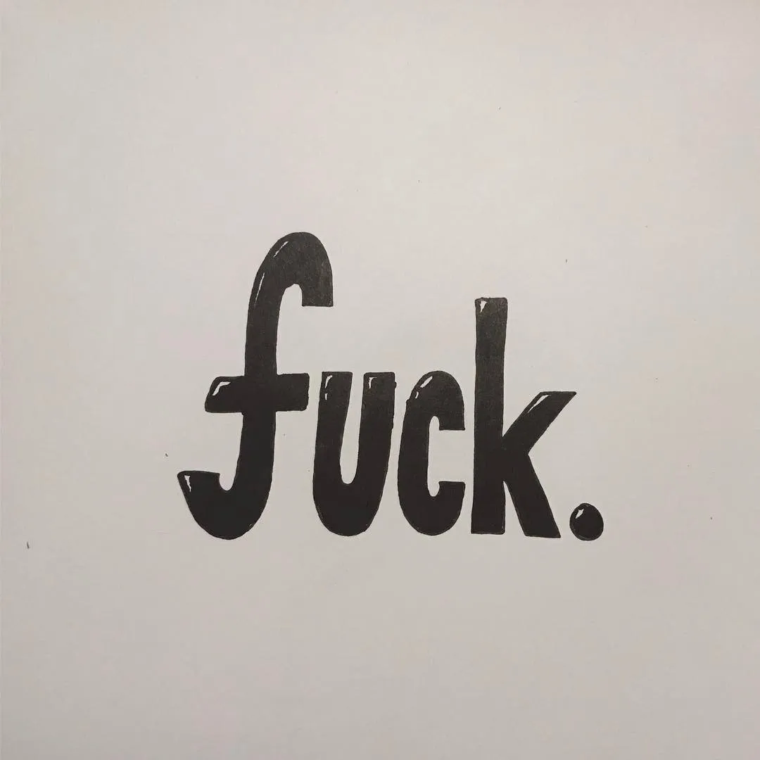 Black, hand-lettered word fuck. is centered on a plain white background.