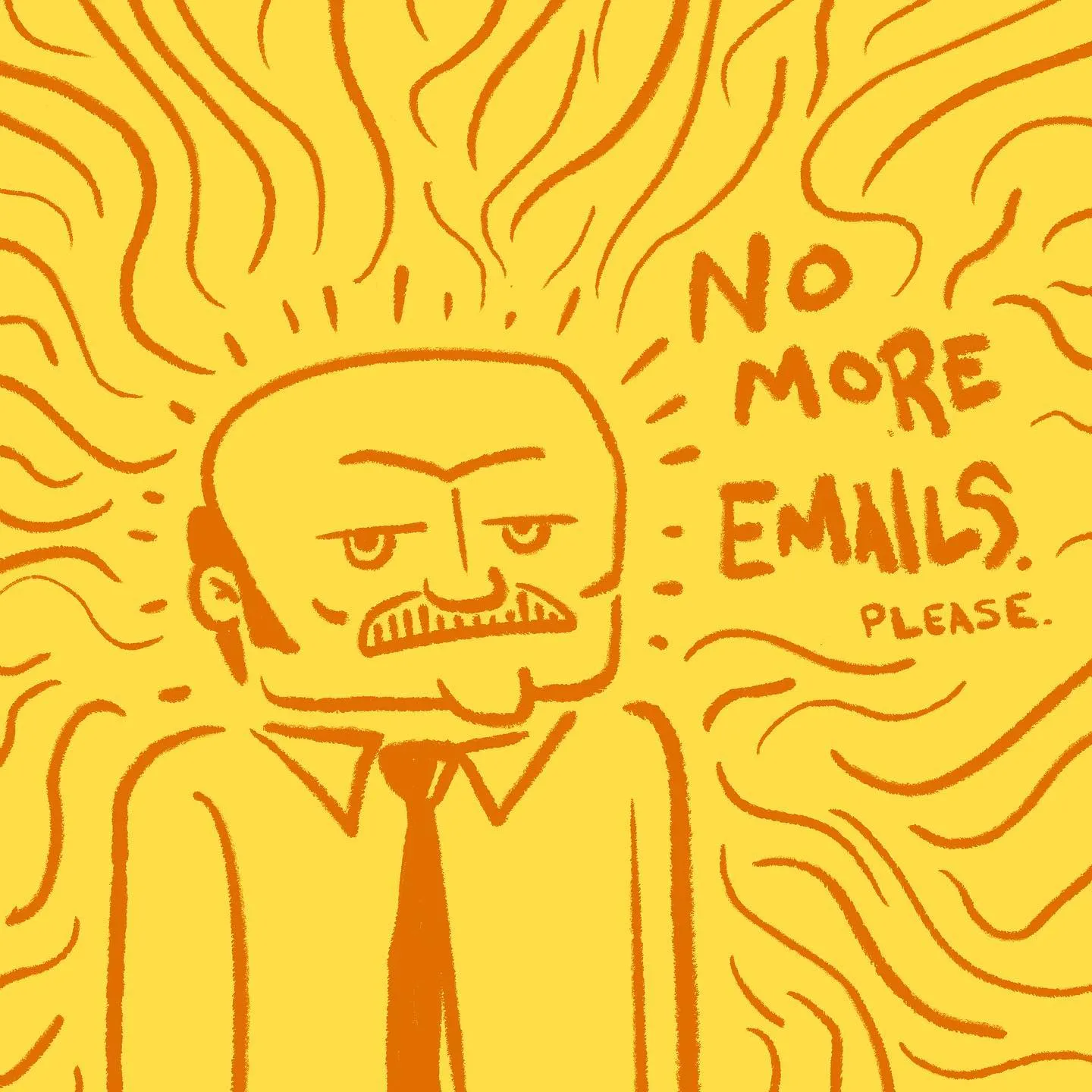 A cartoon man with a mustache, wearing a yellow suit, is centered against a bright yellow background filled with radiating orange wavy lines, next to the text NO MORE EMAILS PLEASE.