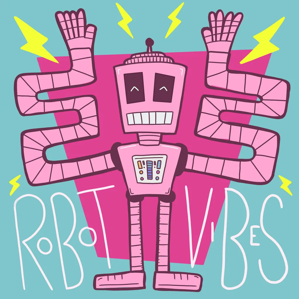 A stylized pink robot with large arms and yellow lightning bolts stands against a teal background, framed by a pink geometric shape, with the words ROBOT VIBES written below.