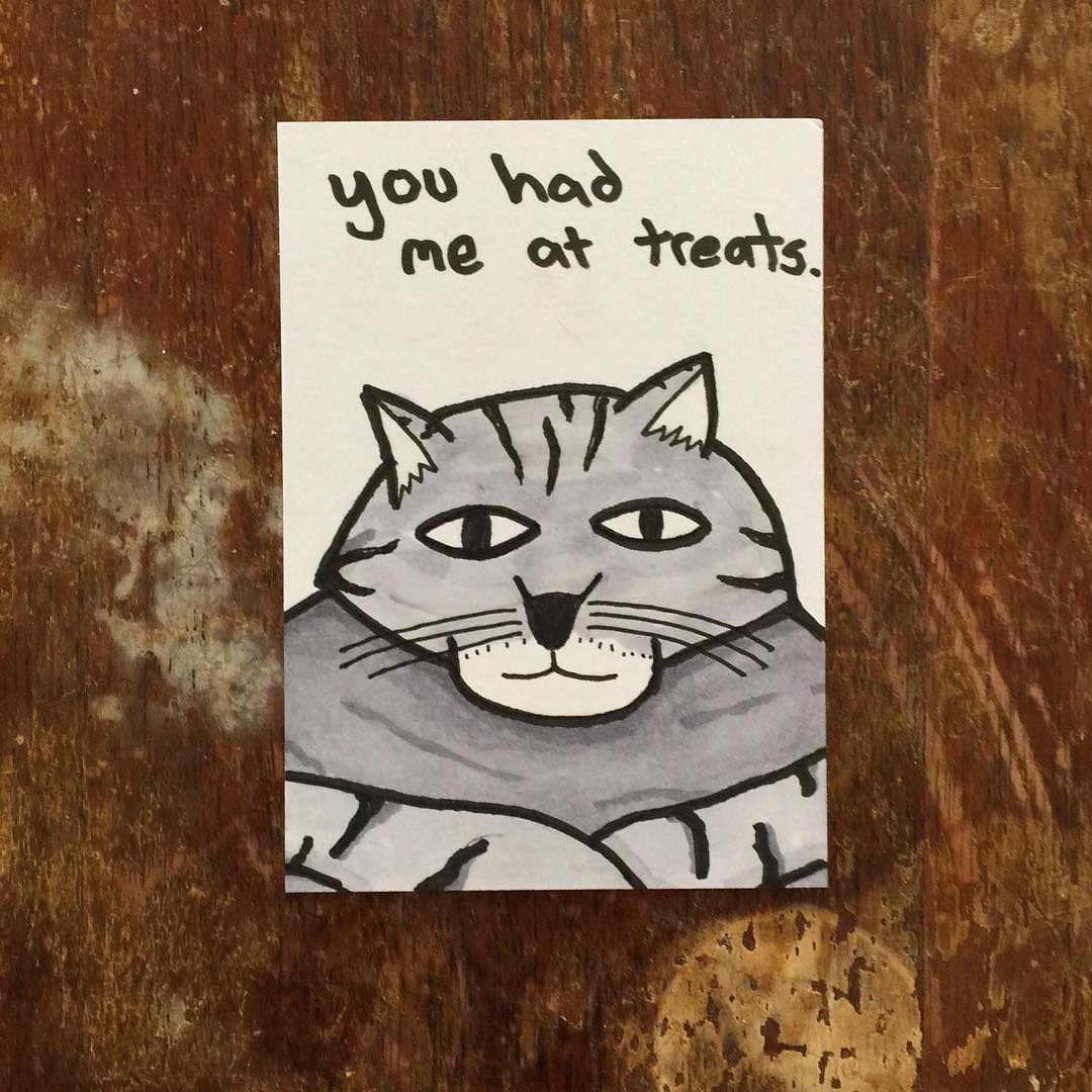 26. You had me at treats.