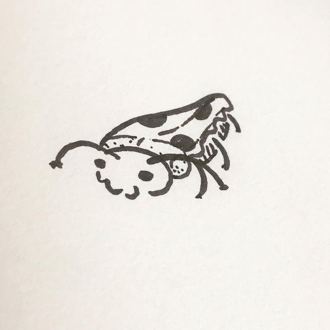 Cut my life into pizza, this is my pizza roach.